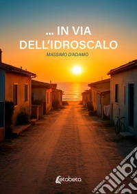 ...In via dell'idroscalo libro