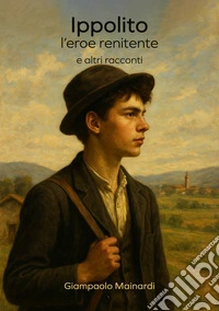 Ippolito. L'eroe renitente e altri racconti libro