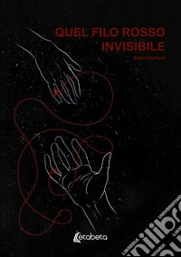 Quel filo rosso invisibile libro