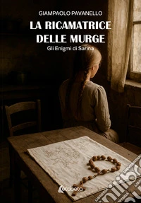 La ricamatrice delle Murge. Gli enigmi di Sarina. Vol. 2 libro