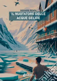 Il nuotatore delle acque gelide libro