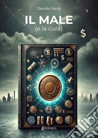 Il male (e la cura)