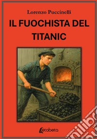 Il fuochista del Titanic libro