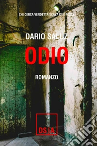 Odio. Chi cerca vendetta scava due fosse libro