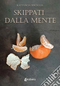 Skippati dalla mente libro
