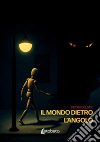 Il mondo dietro l'angolo libro