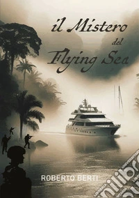 Il mistero del Flying Sea libro