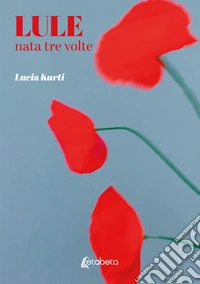 Lule. Nata tre volte libro