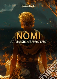 Nòmi e il viaggio nei poemi epici libro