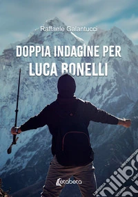 Doppia indagine per Luca Bonelli