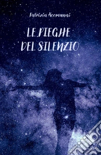 Le pieghe del silenzio libro