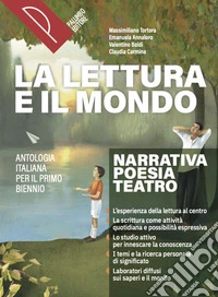 Lettura e il mondo. Con Io le parole e il mito. Antologia italiana. Per il primo biennio delle Scuole superiori. Con e-book. Con espansione online (La) libro