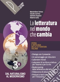 Letteratura nel mondo che cambia. Storia e antologia della letteratura italiana. Per le Scuole superiori. Con e-book. Con espansione online. Vol. 3A libro