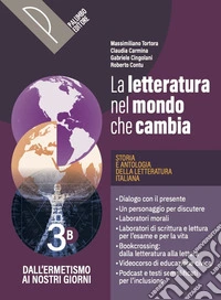 Letteratura nel mondo che cambia. Storia e antologia della letteratura italiana. Per le Scuole superiori. Con e-book. Con espansione online. Vol. 3B libro