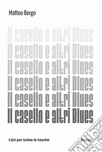Il casello e altri blues libro