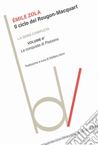 La conquista di Plassans. Il ciclo dei Rougon-Macquart. Vol. 4 libro