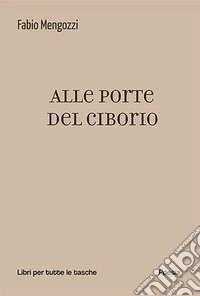 Alle porte del ciborio libro