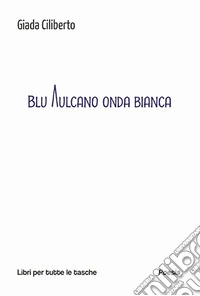 Blu vulcano onda bianca libro