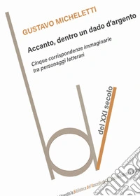 Accanto, dentro un dado d'argento libro
