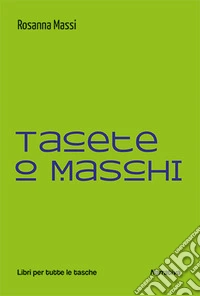 Tacete o maschi libro