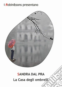 La casa degli ombrelli libro