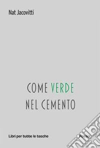 Come verde nel cemento libro