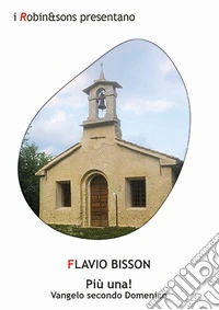 Più una! Vangelo secondo Domenico libro