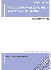 I tre quaderni particolari della teosofia contemporanea. Vol. 3 libro