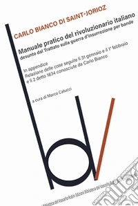 Manuale pratico del rivoluzionario italiano desunto dal Trattato sulla Guerra d'Insurrezione per Bande libro