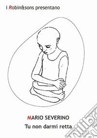 Tu non darmi retta libro