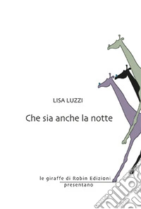 Che sia anche la notte libro