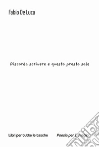 Discorda scrivere e questo presto sole libro