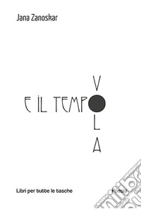 E il tempo vola libro