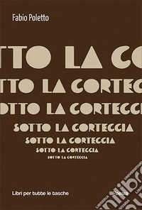 Sotto la corteccia libro