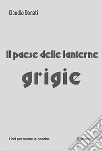 Il paese delle lanterne grigie libro