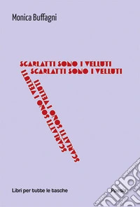 Scarlatti sono i velluti
