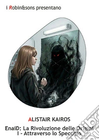 Attraverso lo specchio. EnaiD. Vol. 1 libro