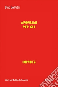 Aforismi per gli stupidi libro