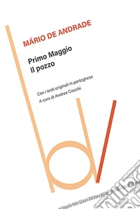 Primo maggio-Il pozzo. Ediz. bilingue libro