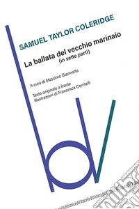 La ballata del vecchio marinaio. Testo inglese a fronte. Ediz. illustrata libro