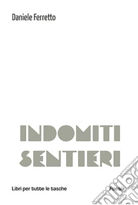 Indomiti sentieri libro