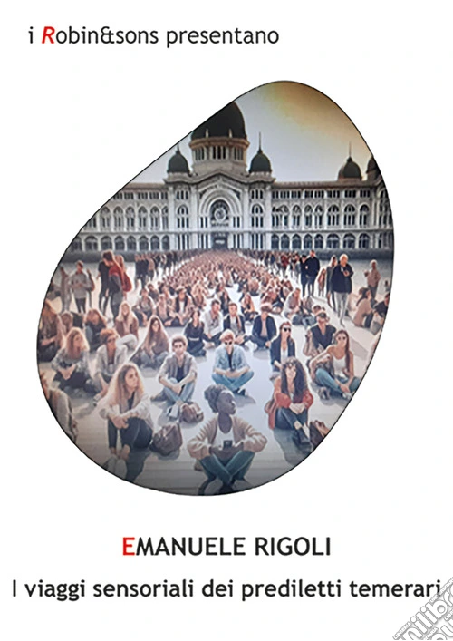 I viaggi sensoriali dei prediletti temerari