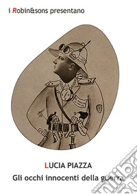 Gli occhi innocenti della guerra libro