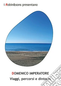 Viaggi, percorsi e dintorni libro