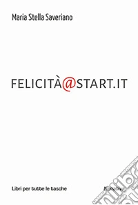 Felicità@start.it libro
