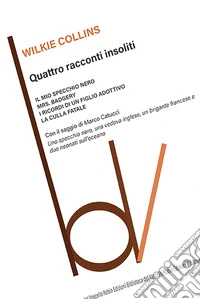 Quattro racconti insoliti libro