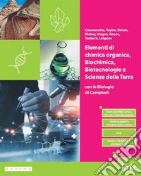 Elementi di Chimica organica, Biochimica, Biotecnologie e Scienze della Terra. Per le Scuole superiori. Con e-book. Con espansione online libro