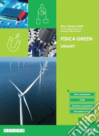 Fisica green. Ediz. Smart. Corso di fisica. Per il 1° biennio delle Scuole superiori. Con e-book. Con espansione online
