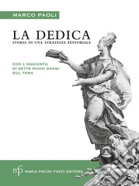 La dedica. Storia di una strategia editoriale. Nuova ediz. libro