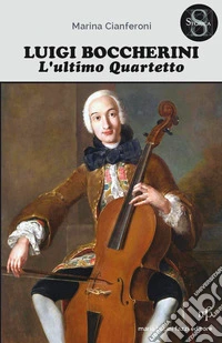 Luigi Boccherini. L'ultimo quartetto libro